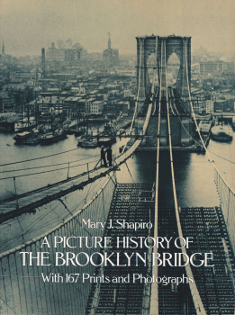 A Picture History Of The Brooklyn Bridge