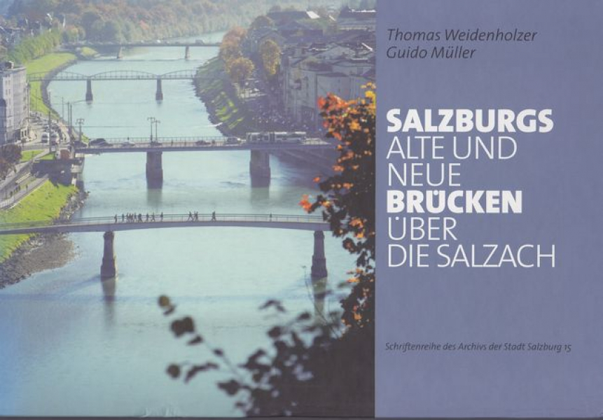 Salzburgs alte und neue Brücken über die Salzach