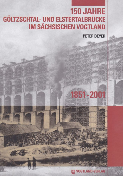 150 Jahre Göltzschtal- und Elstertalbrücke im Sächsisichen Vogtland