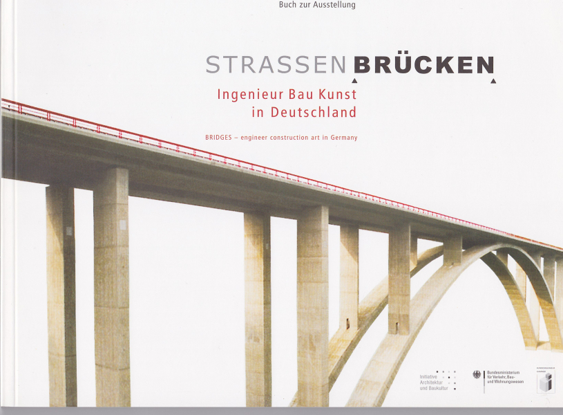 Strassenbrücken - IngenieurBauKunst in Deutschland